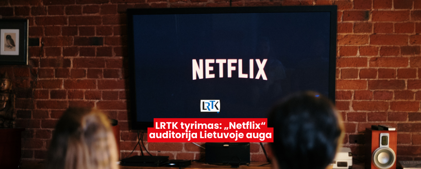 LRTK vertinimu – „Netflix“ auditorija Lietuvoje toliau auga (855 x 345 px) (1).png